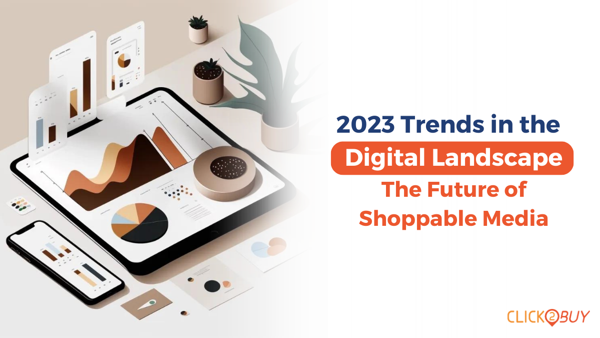 Visuel "2023 Trends in the Digital Landscape: The Future of Shoppable Media"